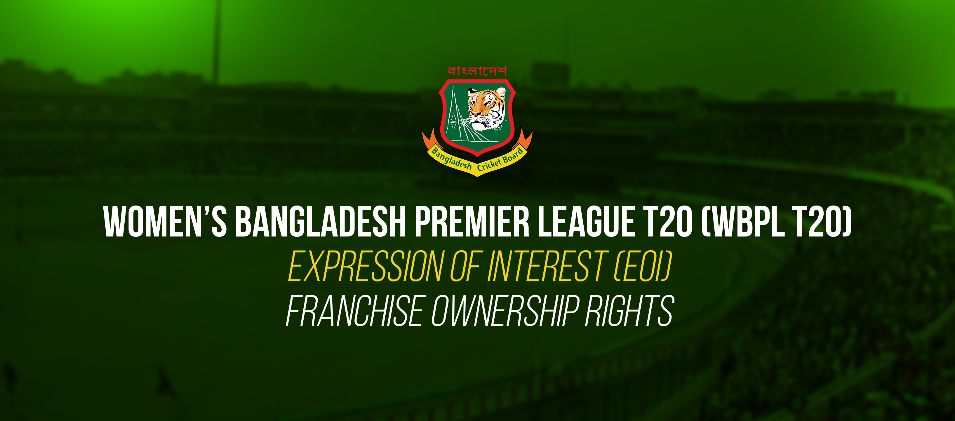 Women’s Bangladesh Premier League T20 (WBPL T20) | Expression of Interest (EOI) - Franchise Ownership Rights